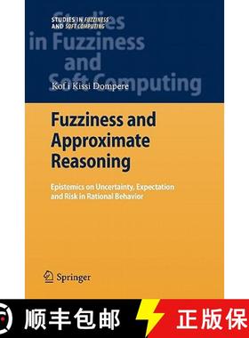 【3-4周达】Fuzziness and Approximate Reasoning: Epistemics on Uncertainty, Expectation and Risk in Ra... [9783642099892]