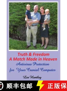 【3-4周达】Truth & Freedom A Match Made In Heaven: Antivirus Protection for Your Cranial Computer [9780615837482]