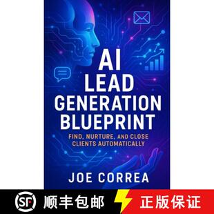 【3-4周达】AI Lead Generation Blueprint: Find, Nurture, and Close Clients Automatically [9798295417382]