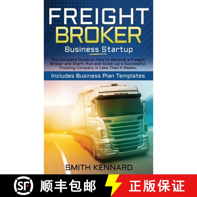 【2-3周达】Freight Broker Business Startup: The Complete Guide on How to Become a Freight Broker and ... [9781802686913]