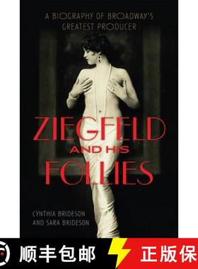 【3-4周达】Ziegfeld and His Follies: A Biography of Broadway's Greatest Producer [9780813175027]