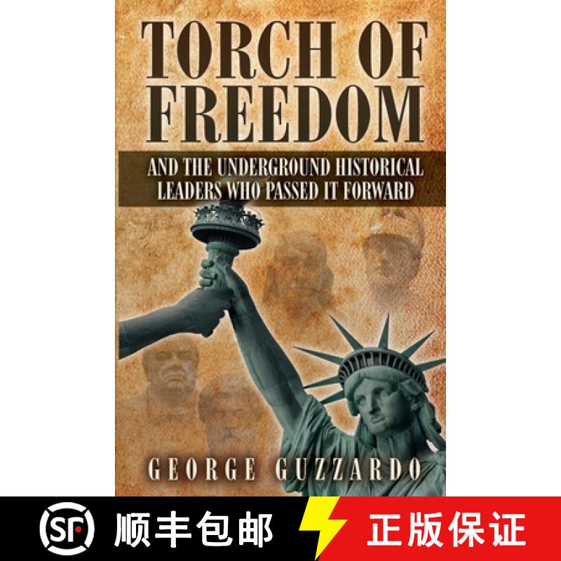 【3-4周达】Torch of Freedom: And the Underground Historical Leaders Who Passed it Forward [9780997631180]