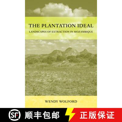 【3-4周达】The Plantation Ideal: Landscapes of Extraction in Mozambique Volume 18 (First Edition) (Fi... [9780520416864]