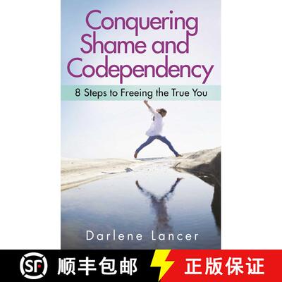 【3-4周达】Conquering Shame and Codependency: 8 Steps to Freeing the True You [9781616495336]