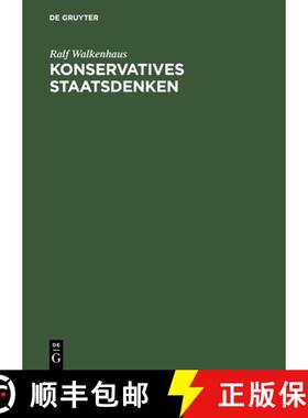 【3-4周达】Konservatives Staatsdenken: Eine Wissenssoziologische Studie Zu Ernst Rudolf Huber [9783050030401]