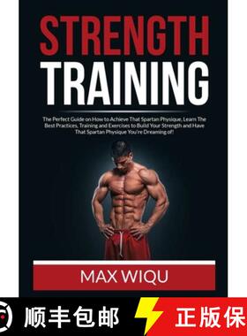 【3-4周达】Strength Training: The Perfect Guide on How to Achieve That Spartan Physique, Learn The Be... [9786069837085]