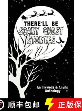 【3-4周达】There'll Be Scary Ghost Stories: An Inkwells & Anvils Anthology [9798218553456]