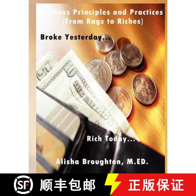 预订 Business Principles and Practices (From Rags to Riches) Broke Yesterday...Rich Today... [9780985145385]