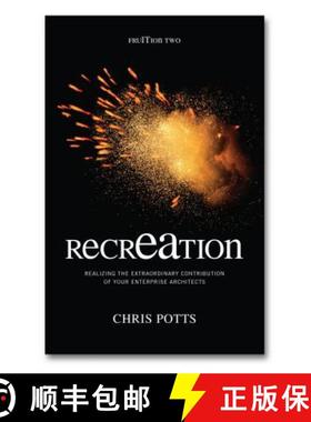 预订 recrEAtion: Realizing the Extraordinary Contribution of Your Enterprise Architects [9781935504085]