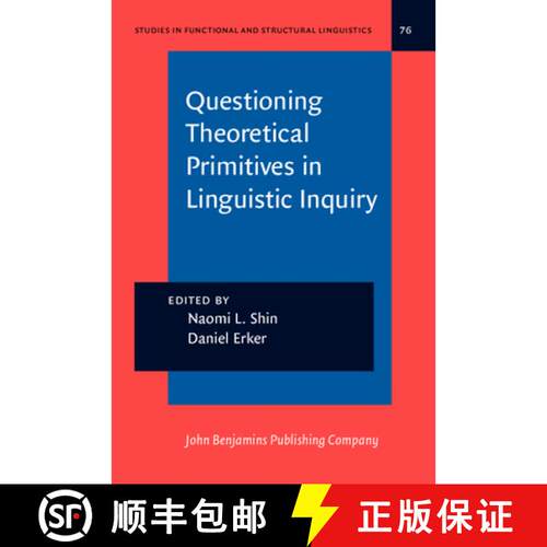 【3-4周达】精装 Questioning Theoretical Primitives in Linguistic Inquiry.Papers in honor of Ricardo O... [9789027201676]