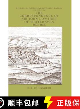【3-4周达】The Correspondence of Sir John Lowthers of Whitehaven, 1693-1698: A Provincial Community i... [9780197260166]