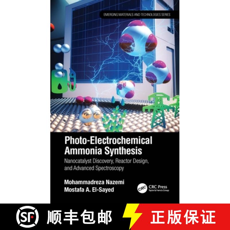 【3-4周达】Photo-Electrochemical Ammonia Synthesis: Nanocatalyst Discovery, Reactor Design, and Advan... [9780367694388]
