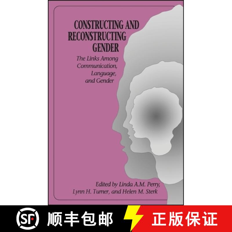 【3-4周达】Constructing and Reconstructing Gender: The Links Among Communication, Language, and Gender [9780791410103]