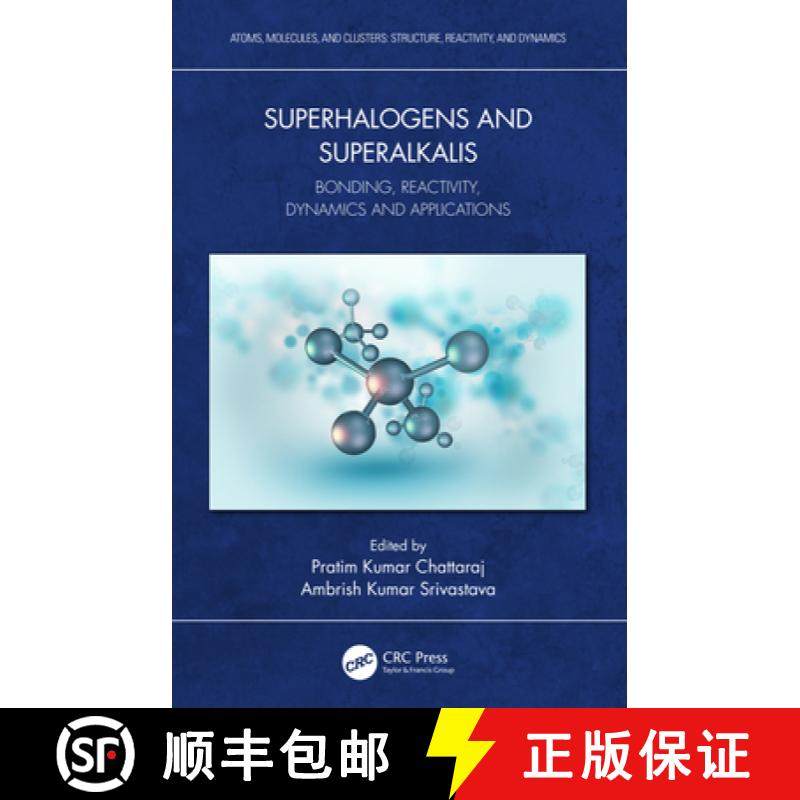 【3-4周达】Superhalogens, Superalkalis and Supersalts: Bonding, Reactivity, Dynamics and Applications [9781032466231]