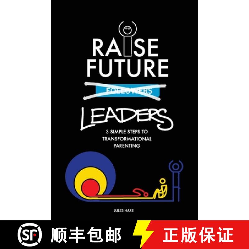 【2-3周达】Raise Future Leaders: 3 Simple Steps to Transformational Parenting [9781777196202]