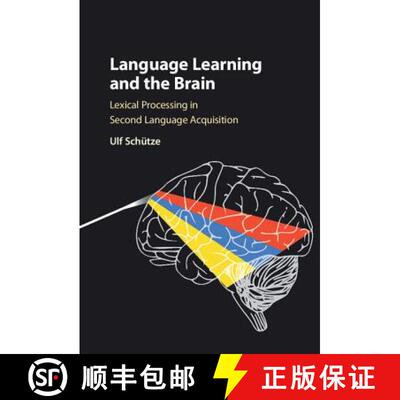 预订 精装 Language Learning and the Brain: Lexical Processing in Second Language Acquisition [9781107158450]