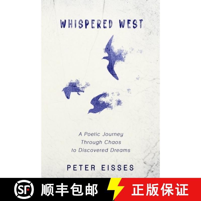 【3-4周达】Whispered West: A Poetic Journey Through Chaos to Discovered Dreams [9798992630404]