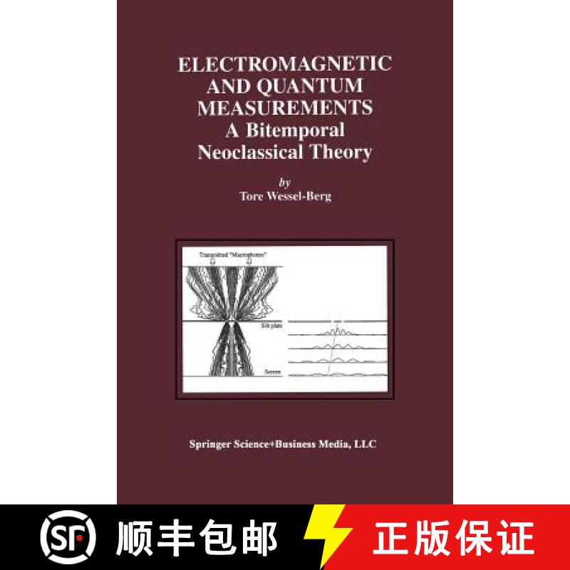 【3-4周达】Electromagnetic and Quantum Measurements: A Bitemporal Neoclassical Theory [9781461356363]