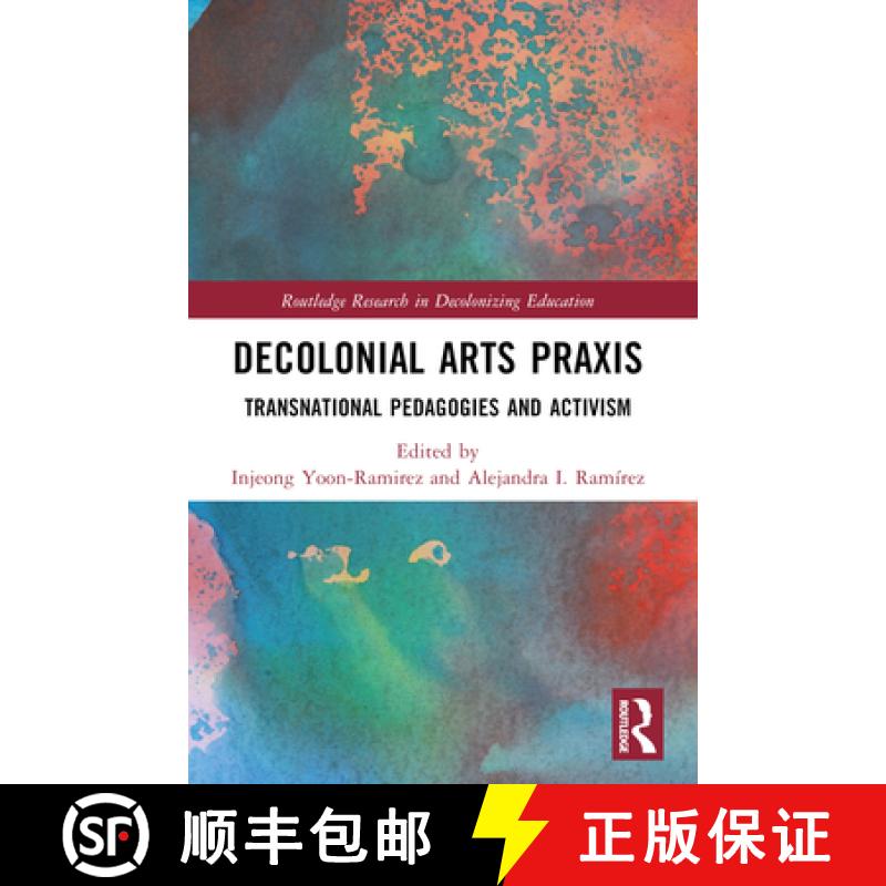 【3-4周达】Decolonial Arts Praxis: Transnational Pedagogies and Activism [9780367752842]
