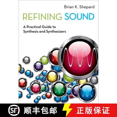 【2-3周达】Refining Sound: A Practical Guide to Synthesis and Synthesizers [9780199922963]