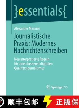 【3-4周达】Journalistische Praxis: Modernes Nachrichtenschreiben : Neu interpretierte Regeln für ein... [9783658362737]