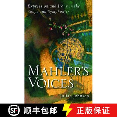 【3-4周达】Mahler's Voices: Expression and Irony in the Songs and Symphonies [9780195372397]