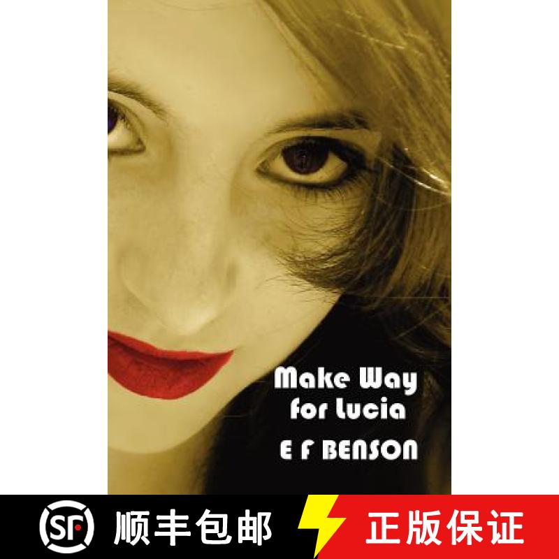 【3-4周达】Make Way for Lucia - The Complete Mapp & Lucia - Queen Lucia, Miss Mapp Including 'The Mal... [9781781392300]