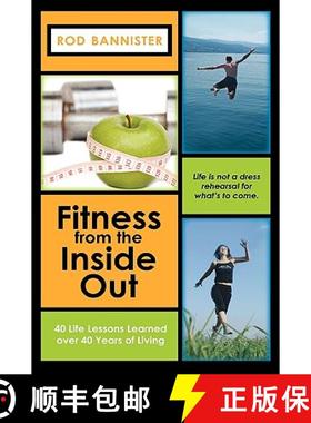 【3-4周达】Fitness from the Inside Out, 40 Life Lessons Learned Over 40 [9781608605149]