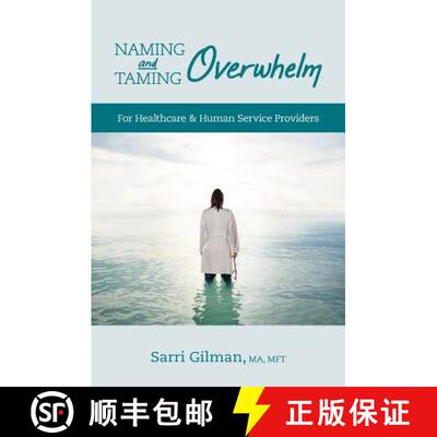 【3-4周达】Naming and Taming Overwhelm: For Healthcare and Human Service Providers [9780989778749]