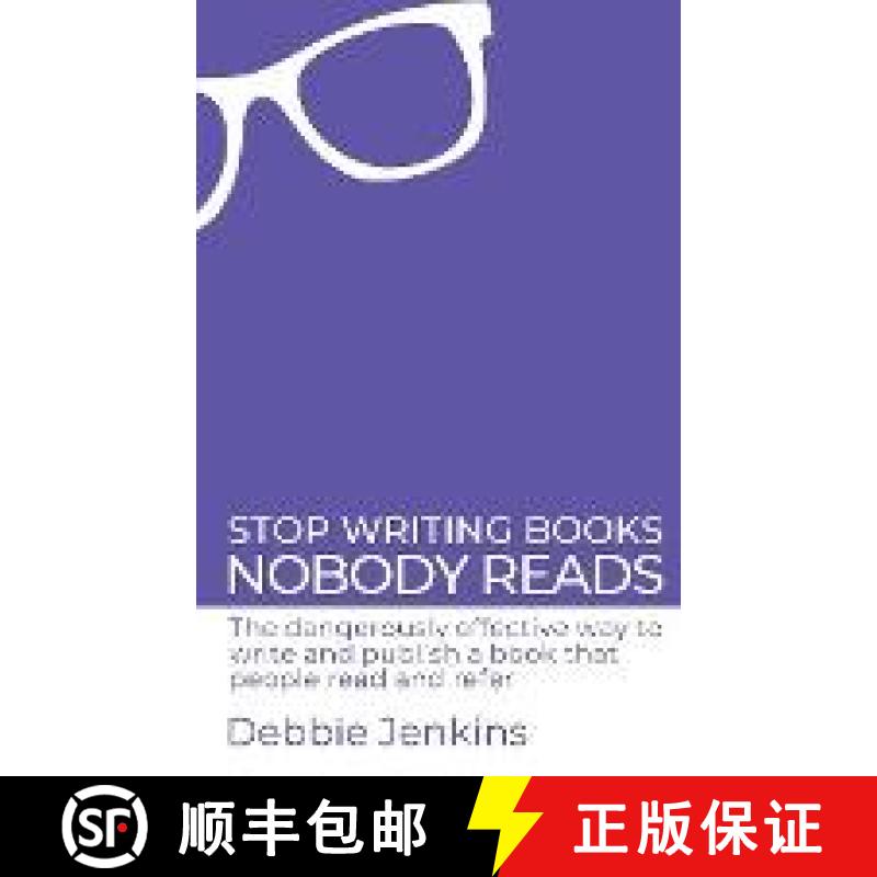 【3-4周达】Stop writing books nobody reads: The dangerously effective way to write and publish a book... [9781908770271]
