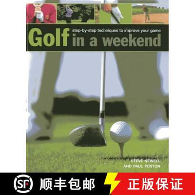 【3-4周达】Golf in a Weekend: Step-By-Step Techniques to Improve Your Game [9780754827429]