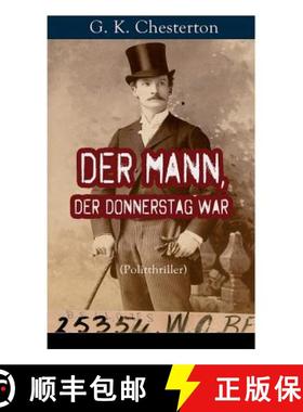 【3-4周达】Der Mann, der Donnerstag war (Politthriller): Politischer Abenteuerroman zwischen Wahrheit... [9788027318483]