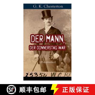 【3-4周达】Der Mann, der Donnerstag war (Politthriller): Politischer Abenteuerroman zwischen Wahrheit... [9788027318483]
