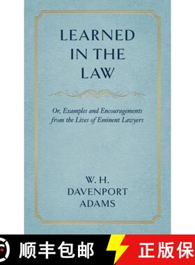 【3-4周达】Learned in the Law (1882): Or Examples and Encouragements from the Lives of Eminent Lawyers [9781584772385]