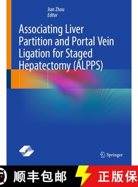 【3-4周达】Associating Liver Partition and Portal Vein Ligation for Staged Hepatectomy (ALPPS) [9789819673636]