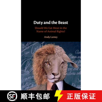 【3-4周达】Duty and the Beast: Should We Eat Meat in the Name of Animal Rights? [9781316612880]