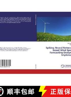 预订 Spiking Neural Network-based Wind Speed Forecasting Design & Implement [9786139817474]