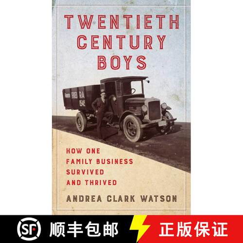 【3-4周达】Twentieth Century Boys : How One Multigenerational Family Business Survived and Thrived [9781647423179]