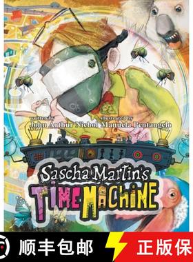 【3-4周达】Sascha Martin's Time Machine: A Kids' Scifi Adventure That Will Have You in Stitches. It's... [9780995418356]