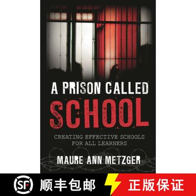 【3-4周达】A Prison Called School : Creating Effective Schools for All Learners [9781475815757]