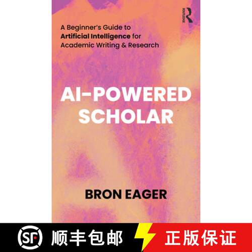【3-4周达】AI-Powered Scholar: A Beginner's Guide to Artificial Intelligence for Academic Writing & R... [9781032665269]