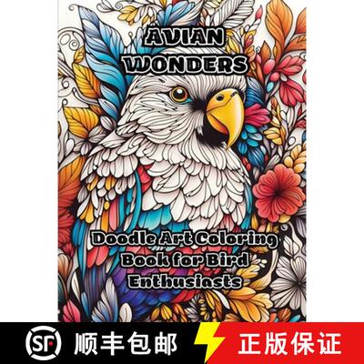 【3-4周达】Avian Wonders: Doodle Art Coloring Book for Bird Enthusiasts [9798868913020]