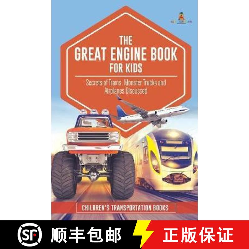 【3-4周达】The Great Engine Book for Kids : Secrets of Trains, Monster Trucks and Airplanes Discussed... [9781541968363]