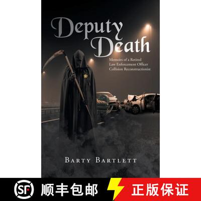 【3-4周达】Deputy Death: Memoirs of a Retired Law Enforcement Officer Collision Reconstructionist [9781662468360]
