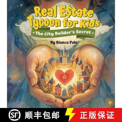 【3-4周达】Real Estate Tycoon for Kids: The City Builder's Secret [9798295460463]