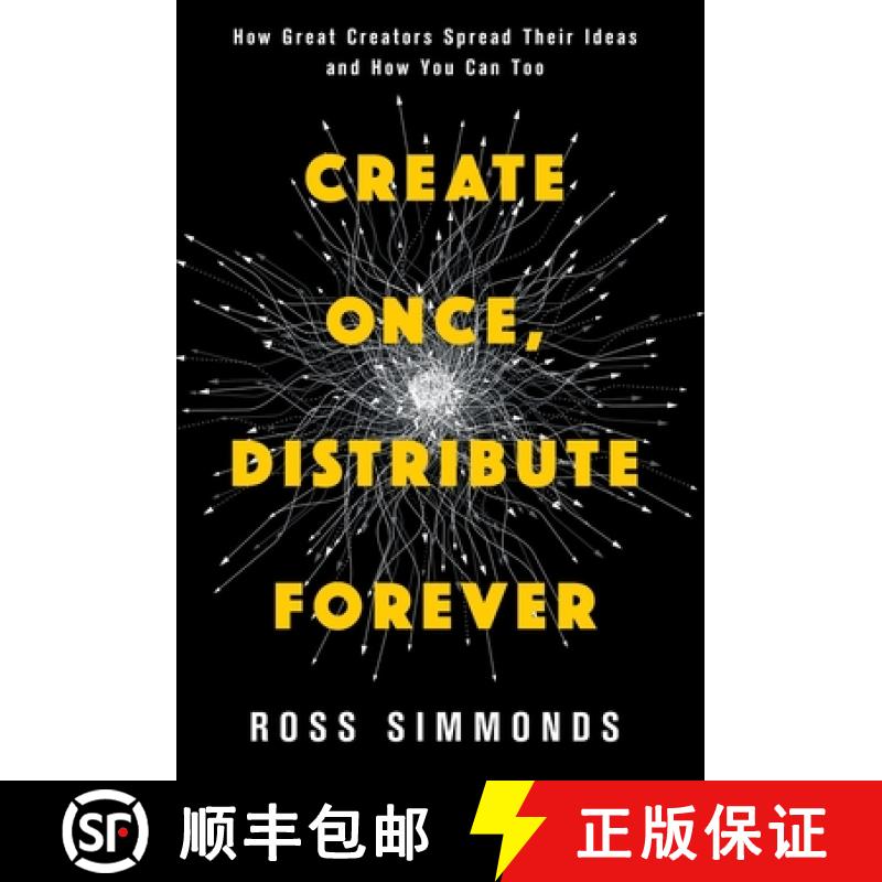 【2-3周达】Create Once, Distribute Forever: How Great Creators Spread Their Ideas and How You Can Too [9781544541297]