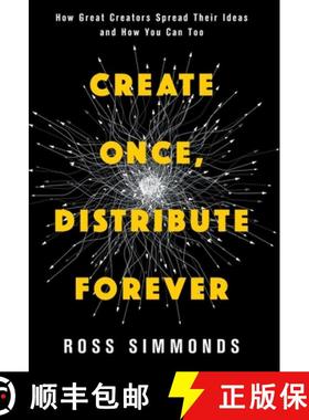 【3-4周达】Create Once, Distribute Forever: How Great Creators Spread Their Ideas and How You Can Too [9781544541297]