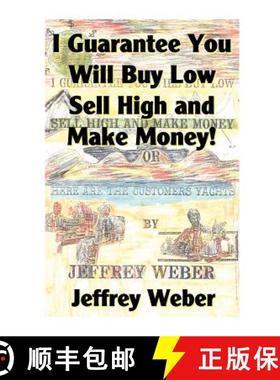 【3-4周达】I Guarantee You Will Buy Low, Sell High and Make Money: Or, Here Are the Customer's Yachts [9781581128697]