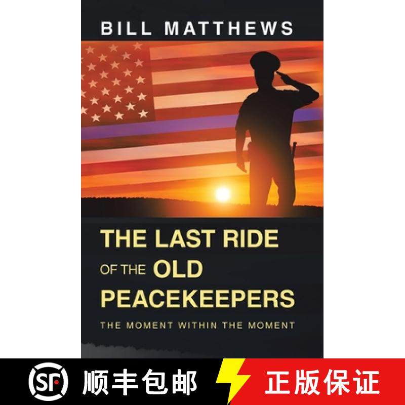 【3-4周达】The Last Ride of the Old Peacekeepers: The Moment Within the Moment [9781665739726]