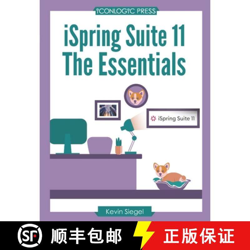 【3-4周达】iSpring Suite 11: The Essentials: Transform Your Existing PowerPoint Presentations into Aw... [9781960604224]